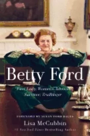 Image of betty ford first lady womens advocate survivor trailblazer