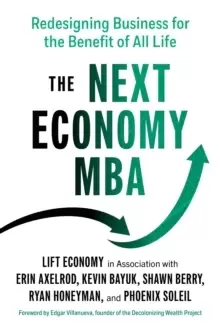 Image of The Next Economy MBA : Redesigning Business for the Benefit of All Life