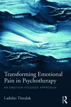 Image of Transforming Emotional Pain in PsychotherapyAn emotion-focused approach