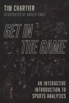 Image of Get in the Game : An Interactive Introduction to Sports Analytics