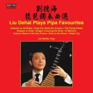 image of Liu Dehai Plays Pipa Favourites by Liu Dehai CD Album