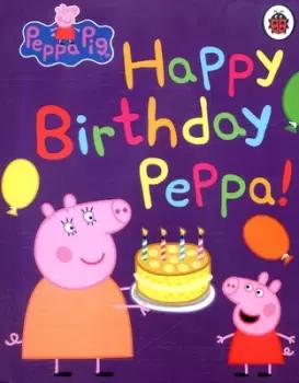 Image of Happy birthday Peppa! - Neville Astley - Board book - Used