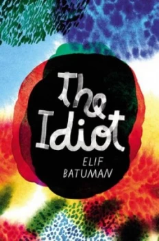 Image of The Idiot by Elif Batuman Book
