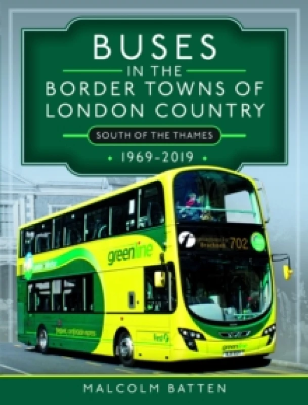 Image of Buses in the Border Towns of London Country 1969-2019 (South of the Thames) Hardback