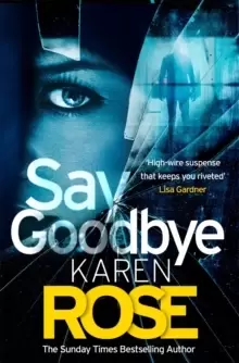 Image of Say Goodbye (The Sacramento Series Book 3) : the absolutely gripping thriller from the Sunday Times bestselling author