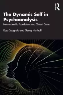 Image of The Dynamic Self in Psychoanalysis : Neuroscientific Foundations and Clinical Cases