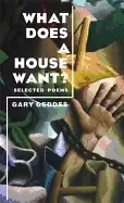 Image of what does a house want selected poems