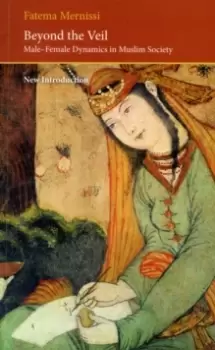 Image of Beyond the Veil : Male-female Dynamics in a Muslim Society