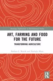 Image of Art Farming and Food for the Future Transforming Agriculture