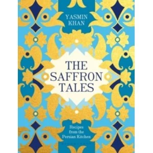 Image of The Saffron Tales : Recipes from the Persian Kitchen