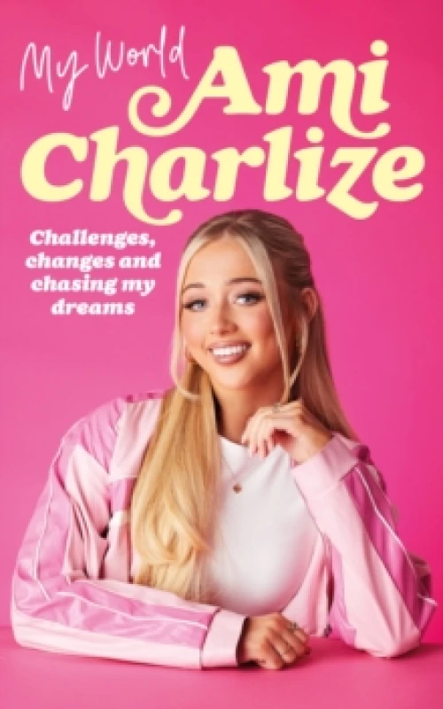 Image of My World : Challenges, Changes and Chasing My Dreams Hardback