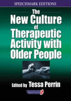Image of The New Culture of Therapeutic Activity with Older People by Tessa Perrin Paperback