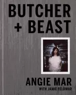 Image of butcher and beast mastering the art of meat a cookbook