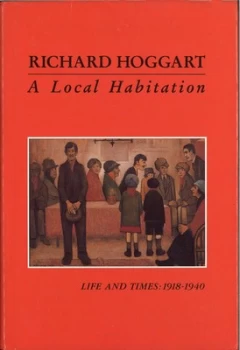Image of A Local Habitation by Richard Hoggart Book