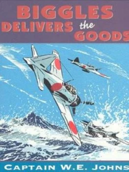 Image of Biggles Delivers the Goods by W E Johns Paperback