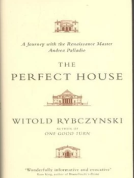 Image of The Perfect House by Witold Rybczynski Hardback