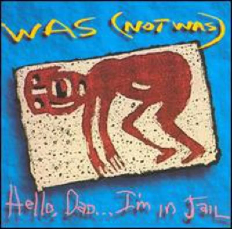 Image of RecordCityJP CD WAS NOT WAS Hello Dad Im in Jail 5124642 FONTANA 1992 UK Rock Used