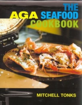 Image of The Aga Seafood Cookbook by Mitchell Tonks and Jason Lowe Hardback