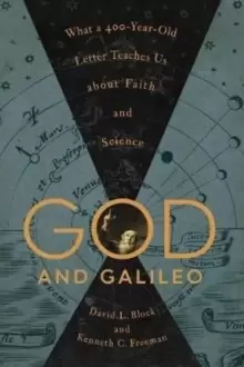 Image of God and Galileo : What a 400-Year-Old Letter Teaches Us about Faith and Science
