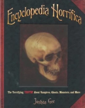 Image of Encyclopedia Horrifica by Joshua Gee Hardback