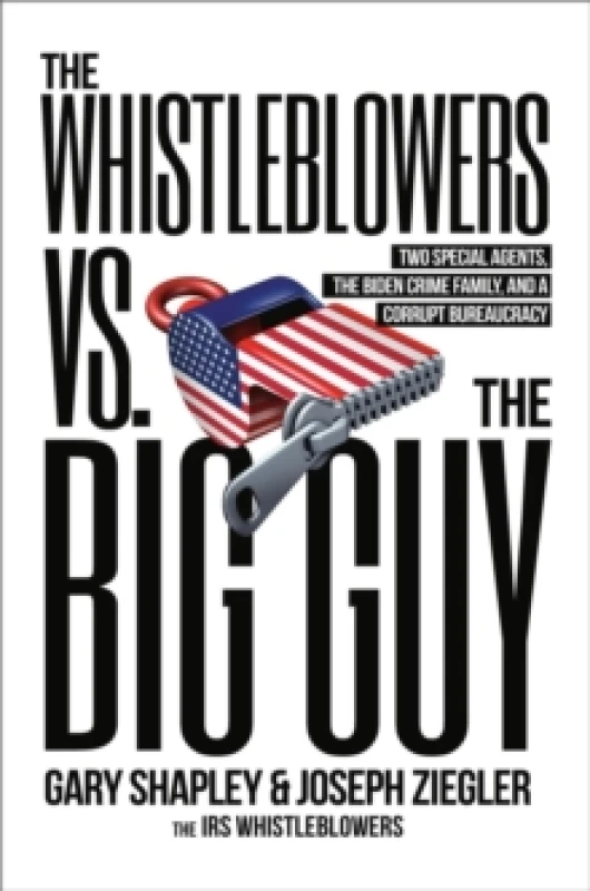 Image of The Whistleblowers Vs. The Big Guy. Hardback. By Gary Shapley, Joe Ziegler Books