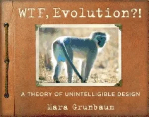 Image of wtf evolution a theory of unintelligible design