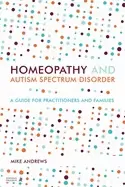 Image of homeopathy and autism spectrum disorder a guide for practitioners and famil