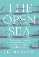 Image of open sea the economic life of the ancient mediterranean world from the iron