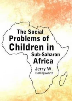 Image of The Social Problems of Children in Sub-Saharan Africa by Jerry Hollingsworth Hardback