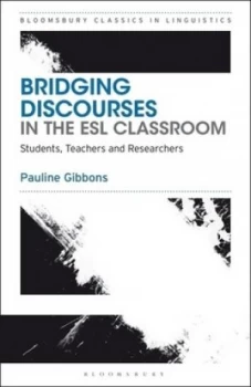 Image of Bridging discourses in the ESL classroom by Pauline Gibbons