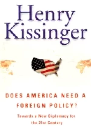 Image of does america need a foreign policy toward a diplomacy for the 21st century