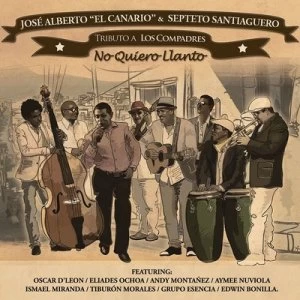 Image of No Quiero Llanto Tributo a Los Compadres by Jose Alberto 'El Canario' & Septeto Santiaguero CD Album