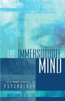 Image of The Immeasurable Mind by William R. Uttal Hardback