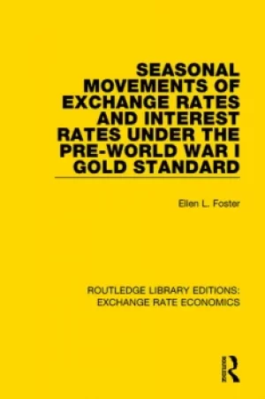 Image of Seasonal Movements of Exchange Rates and Interest Rates Under the Pre-World War I Gold Standard