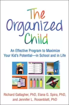 Image of The Organized ChildAn Effective Program to Maximize Your Kid's Potentialin School and in Life