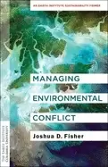 Image of managing environmental conflict an earth institute sustainability primer