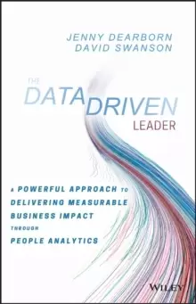 Image of The Data Driven Leader : A Powerful Approach to Delivering Measurable Business Impact Through People Analytics