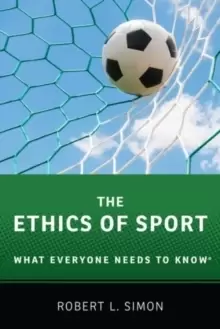 Image of The Ethics of Sport : What Everyone Needs to Know (R)