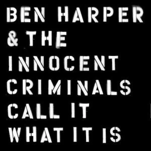 image of Call It What It Is by Ben Harper and the Innocent Criminals CD Album