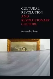 Image of Cultural Revolution and Revolutionary Culture