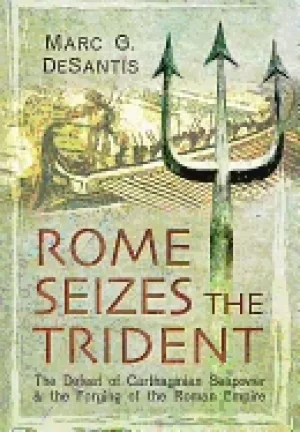 Image of rome seizes the trident the defeat of carthaginian seapower and the forging