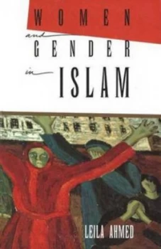 Image of Women and Gender in Islam by Leila Ahmed Paperback