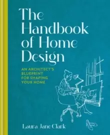 Image of The Handbook of Home Design : An Architect's Blueprint for Shaping your Home