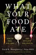 Image of what your food ate how to heal our land and reclaim our health