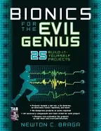 Image of bionics for the evil genius 25 build it yourself projects