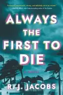 Image of always the first to die a novel