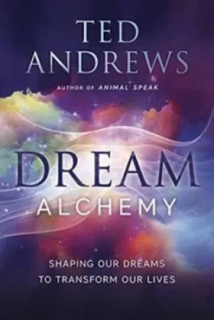 Image of Dream alchemy by Ted Andrews
