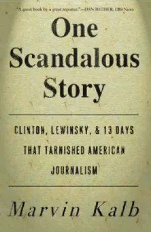 Image of One scandalous story by Marvin L Kalb