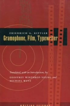 Image of Gramophone Film Typewriter by Friedrich A. Kittler Book