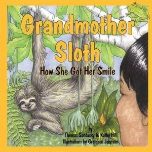 Image of Grandmother Sloth How She Got Her Smile by Thomas Sandusky Book